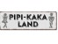Metallschild Pipi-Kaka-Land